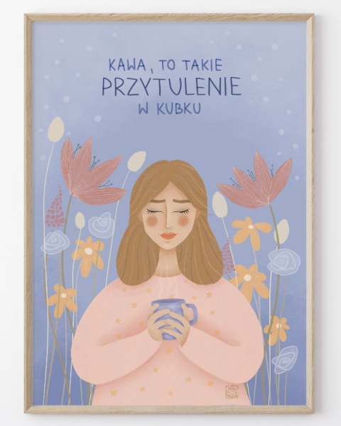 Plakat Kawa to takie przytulenie w kubku - zdjęcie główne w rozmiarze A3 Plakat Kawa to takie przytulenie w kubku - zdjęcie główne w rozmiarze A3