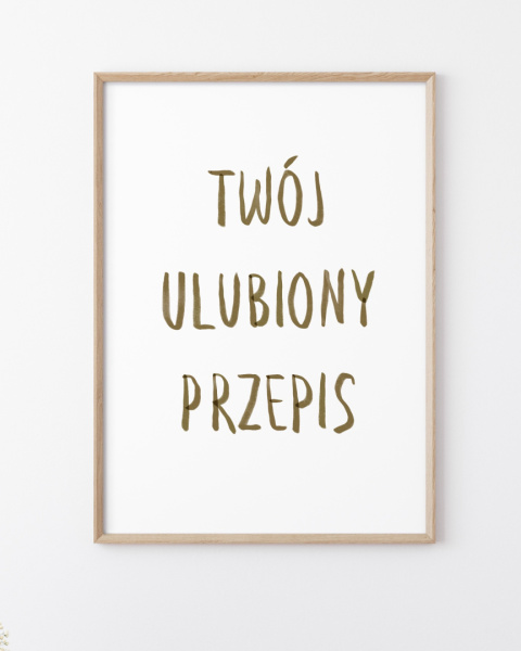 Plakat Twój przepis z treścią w ramce Twój ulubiony przepis w wersji cyfrowej Plakat Twój przepis z treścią w ramce Twój ulubiony przepis w wersji cyfrowej